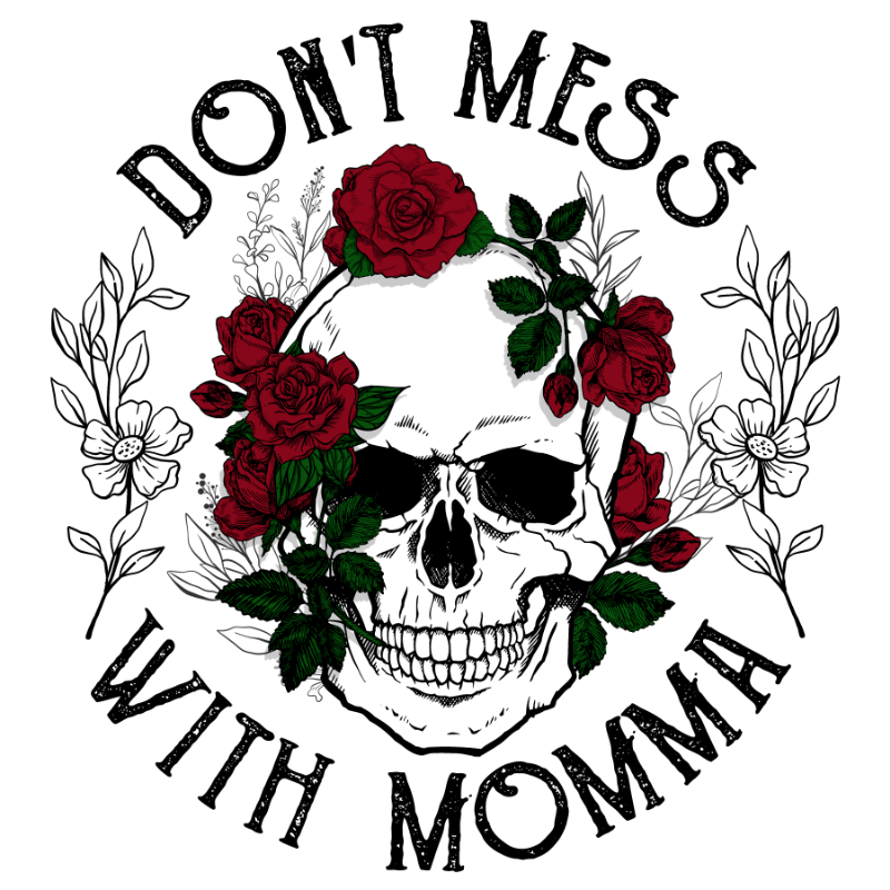 Don't mess with mama t shirt