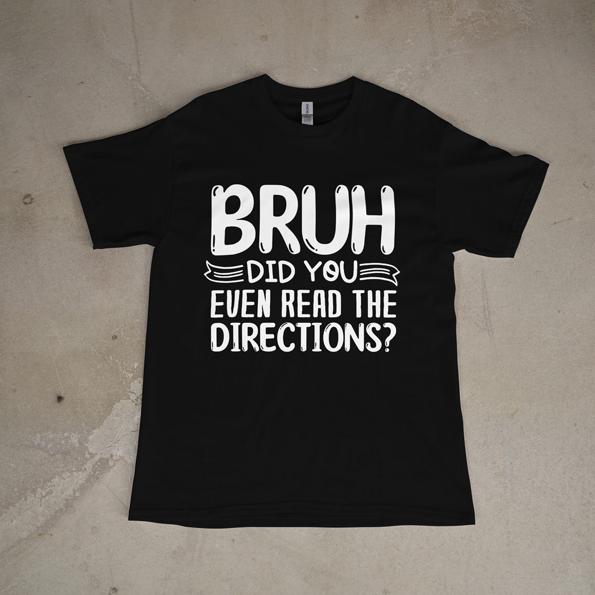 Bruh. Directions Exist. Tee
